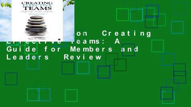 Full version Creating Effective Teams: A Guide for Members and Leaders Review