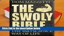 R.E.A.D Swoly Bible, The : The BroScience Way of Life D.O.W.N.L.O.A.D