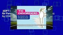 [GIFT IDEAS] Tic Disorders: A Guide for Parents and Professionals (Jkp Essentials) by Chief