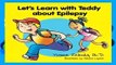 R.E.A.D Let s Learn with Teddy about Epilepsy D.O.W.N.L.O.A.D