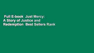 Full E-book  Just Mercy: A Story of Justice and Redemption  Best Sellers Rank : #2