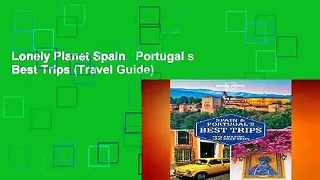 Lonely Planet Spain Portugal s Best Trips (Travel Guide)