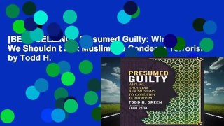 [BEST SELLING]  Presumed Guilty: Why We Shouldn t Ask Muslims to Condemn Terrorism by Todd H.