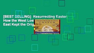 [BEST SELLING]  Resurrecting Easter: How the West Lost and the East Kept the Original Easter