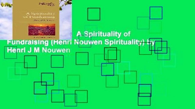 [NEW RELEASES] A Spirituality of Fundraising (Henri Nouwen Spirituality) by Henri J M Nouwen