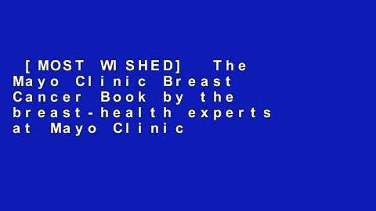 [MOST WISHED]  The Mayo Clinic Breast Cancer Book by the breast-health experts at Mayo Clinic