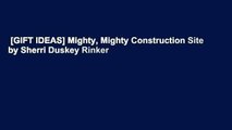 [GIFT IDEAS] Mighty, Mighty Construction Site by Sherri Duskey Rinker