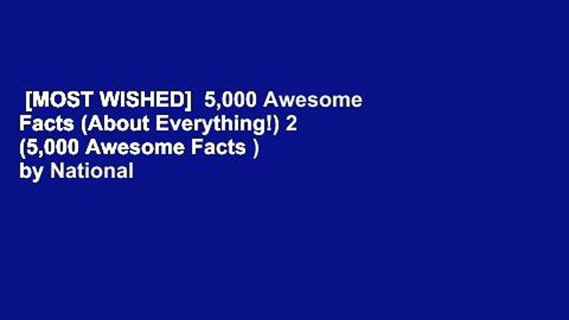 [MOST WISHED] 5,000 Awesome Facts (About Everything!) 2 (5,000 Awesome Facts ) by National