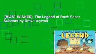 [MOST WISHED]  The Legend of Rock Paper Scissors by Drew Daywalt