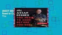 [BEST SELLING]  101 Asian Dishes You Need to Cook Before You Die by Jet Tila