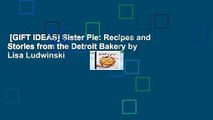 [GIFT IDEAS] Sister Pie: Recipes and Stories from the Detroit Bakery by Lisa Ludwinski