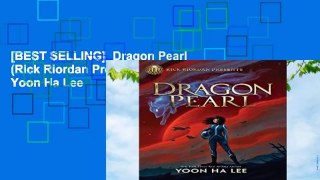 [BEST SELLING]  Dragon Pearl (Rick Riordan Presents) by Yoon Ha Lee