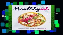 [GIFT IDEAS] Healthyish: A Cookbook with Seriously Satisfying, Truly Simple, Good-For-You (but