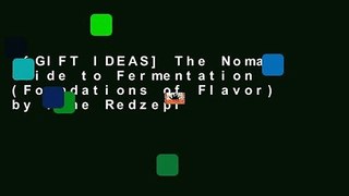 [GIFT IDEAS] The Noma Guide to Fermentation (Foundations of Flavor) by Rene Redzepi