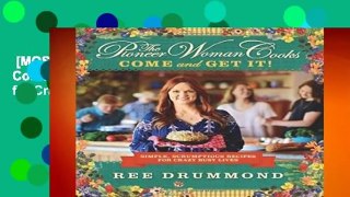 [MOST WISHED]  The Pioneer Woman Cooks: Come and Get It!: Simple, Scrumptious Recipes for Crazy