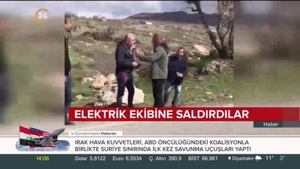 Elektrik ekibine saldırdılar