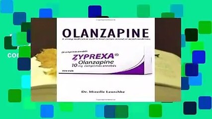 Full version  OLANZAPINE: A Strong Medication used to treat certain mental or mood conditions