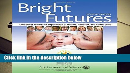 Bright Futures: Guidelines for Health Supervision of Infants, Children, and Adolescents  Review