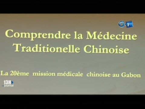 RTG/Présentation de la médecine traditionnelle Chinoise au Gabon
