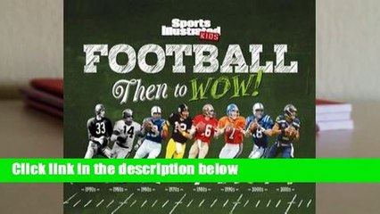 About For Books  Sports Illustrated Kids Football: Then to WOW!  Review