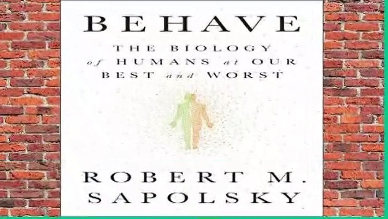 Full version  Behave: The Biology of Humans at Our Best and Worst  Review