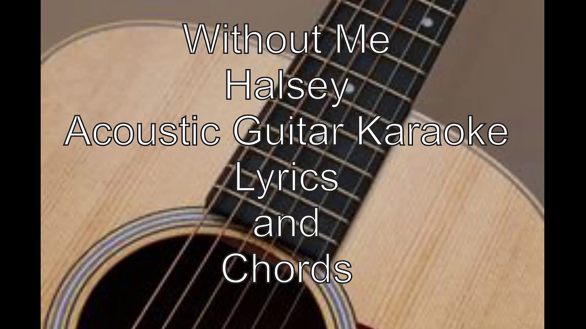 Halsey - Without Me (Acoustic Guitar Karaoke) - video Dailymotion