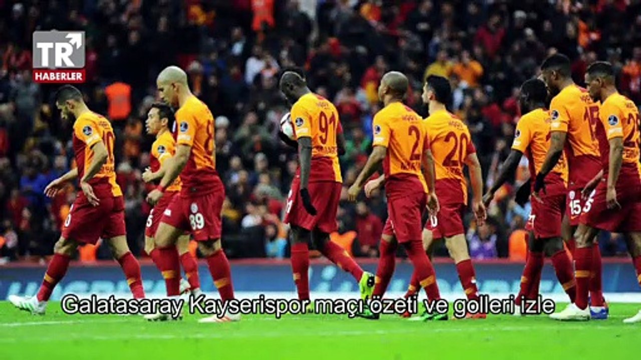 Galatasaray Kayserispor maçı özeti ve golleri izle