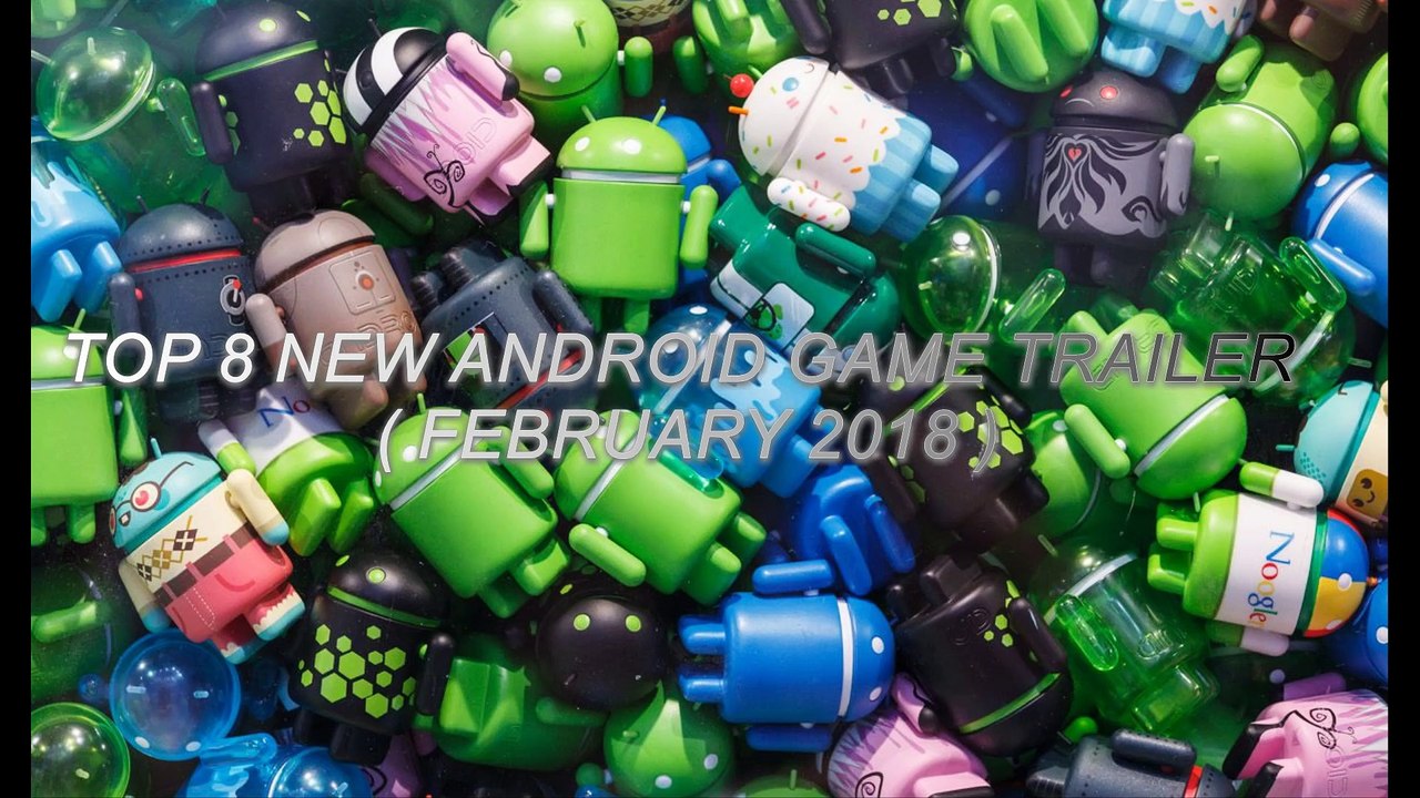 Top 8 New Android Game Trailer ( February 2018 )