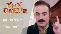 Kalk Gidelim 68.Bölüm Tanıtım