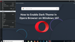 How to Enable Dark Theme in Opera Browser on Windows 10?