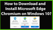 How to Download and Install Microsoft Edge Chromium on Windows 10?