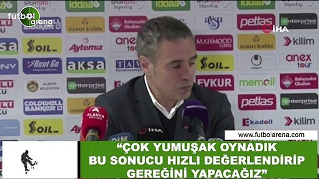 Ersun Yanal: Çok yumuşak oynadık bu sonucu hızlı değerlendirip gereğini yapacağız