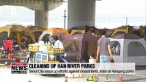 Life & Info: Seoul City steps up efforts against closed tents, trash at Hangang parks
