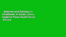 Seizures and Epilepsy in Childhood: A Guide (Johns Hopkins Press Health Book)  Review