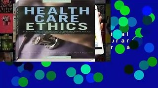 Full version  Health Care Ethics: Theological Foundations, Contemporary Issues, and Controversial
