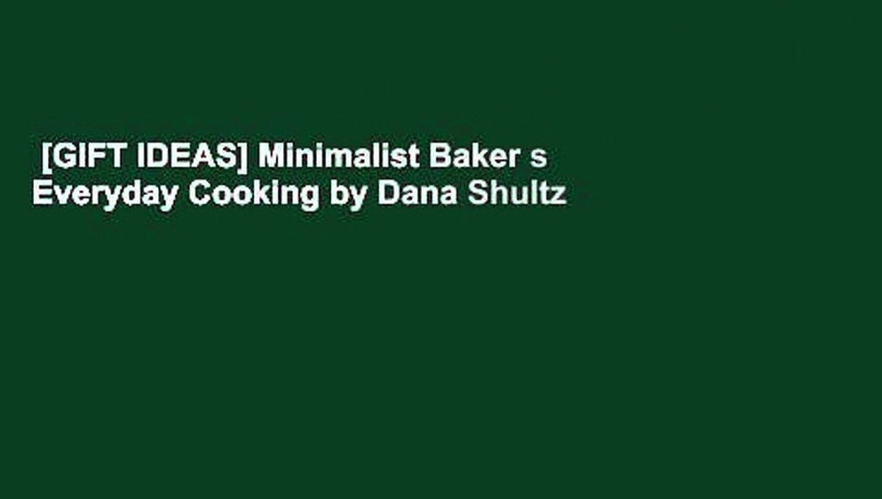 [GIFT IDEAS] Minimalist Baker s Everyday Cooking by Dana Shultz