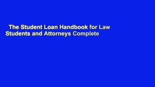 The Student Loan Handbook for Law Students and Attorneys Complete
