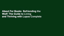 About For Books  Befriending the Wolf: The Guide to Living and Thriving with Lupus Complete