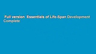 Full version  Essentials of Life-Span Development Complete
