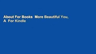 About For Books  More Beautiful You, A  For Kindle