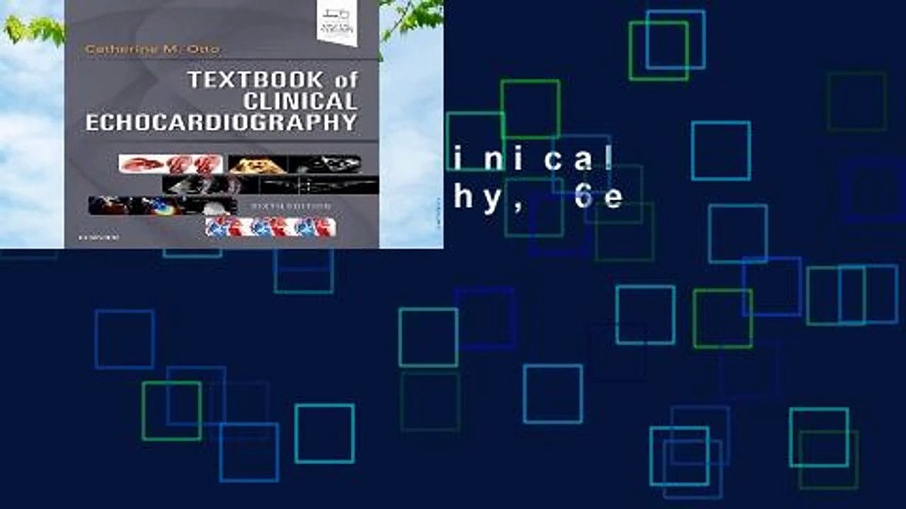Textbook of Clinical Echocardiography, 6e