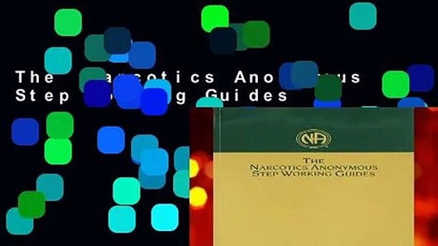 The Narcotics Anonymous Step Working Guides