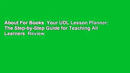 About For Books  Your UDL Lesson Planner: The Step-by-Step Guide for Teaching All Learners  Review