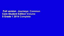 Full version  Journeys: Common Core Student Edition Volume 5 Grade 1 2014 Complete
