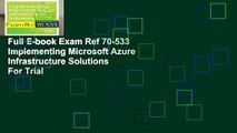 Full E-book Exam Ref 70-533 Implementing Microsoft Azure Infrastructure Solutions  For Trial