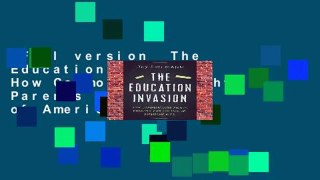 Full version  The Education Invasion: How Common Core Fights Parents for Control of American