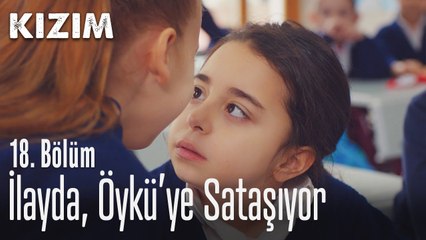 İlayda, Öykü'ye sataşıyor - Kızım 18. Bölüm