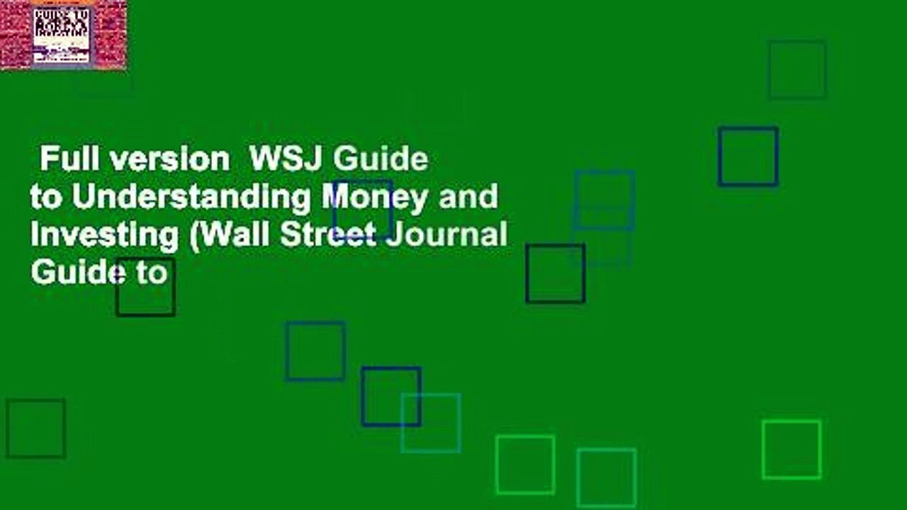 Full version  WSJ Guide to Understanding Money and Investing (Wall Street Journal Guide to