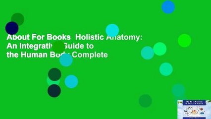 About For Books  Holistic Anatomy: An Integrative Guide to the Human Body Complete