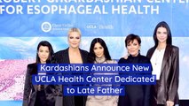 The Kardashians Honor Their Late Father With A New Health Center